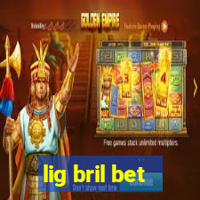 lig bril bet